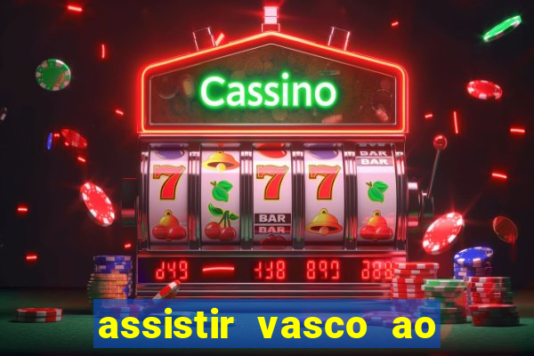 assistir vasco ao vivo futemax